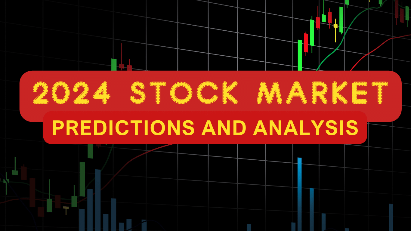 2024 Stock Market Predictions And Analysis