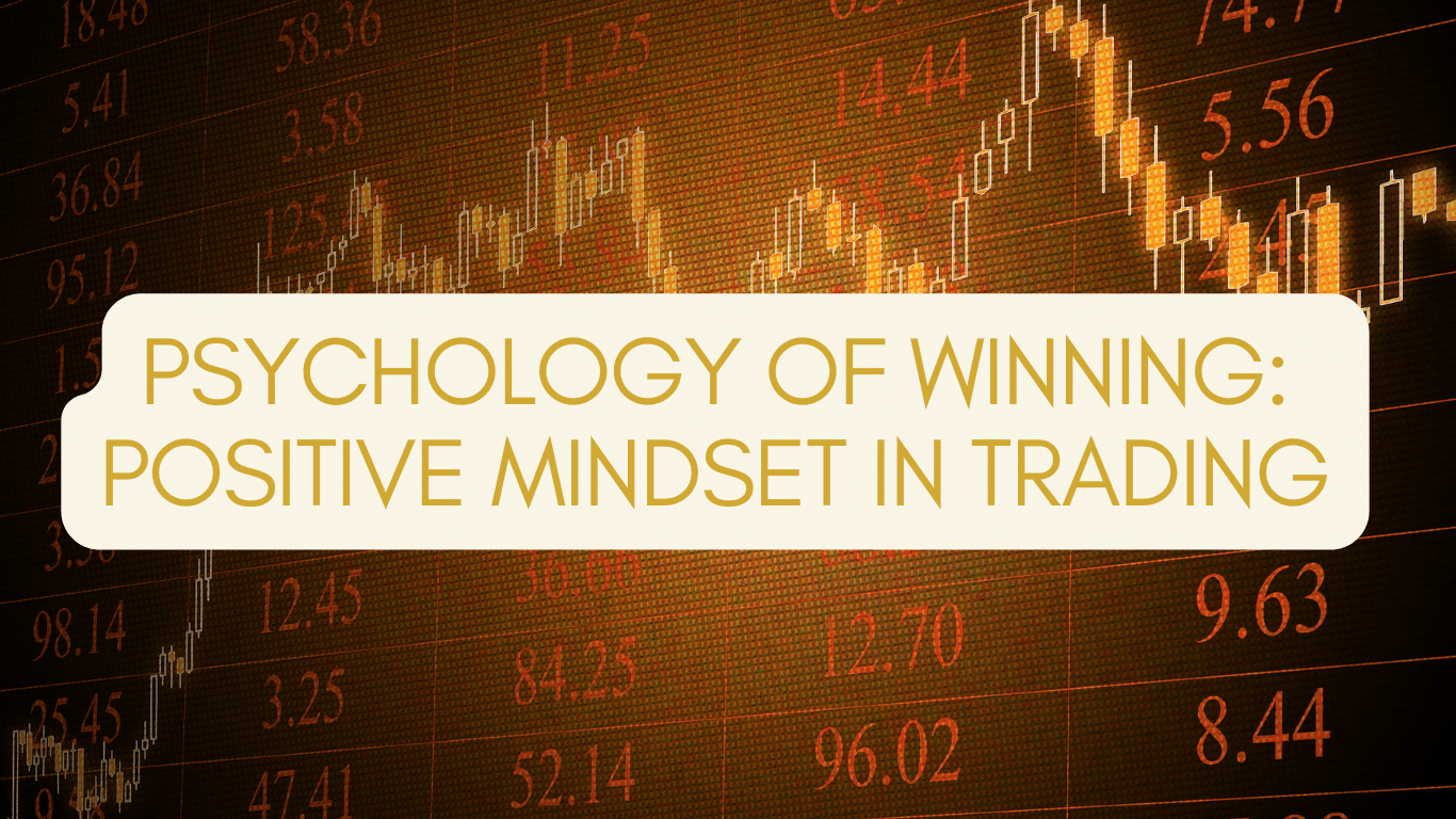 Psychology Of Winning: Positive Mindset In Trading