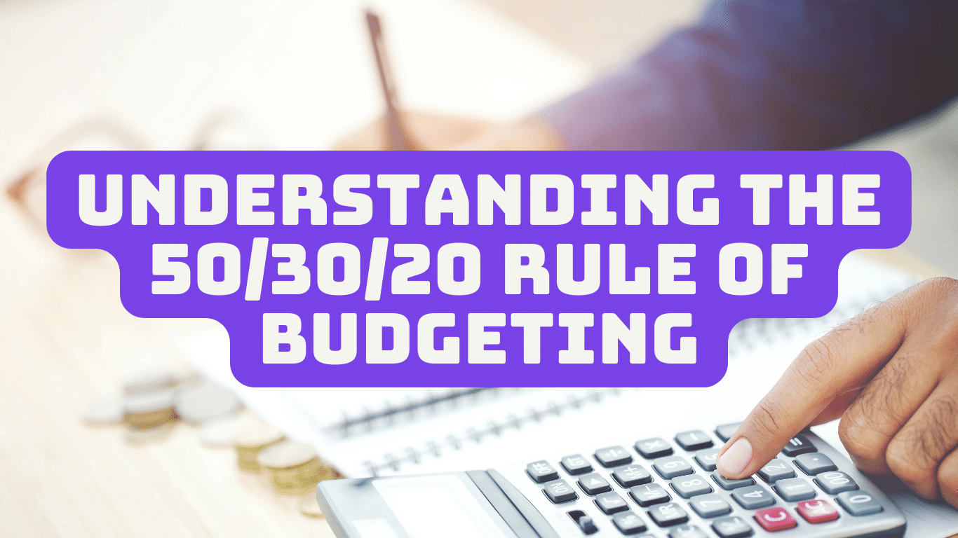 Understanding The 50/30/20 Rule Of Budgeting