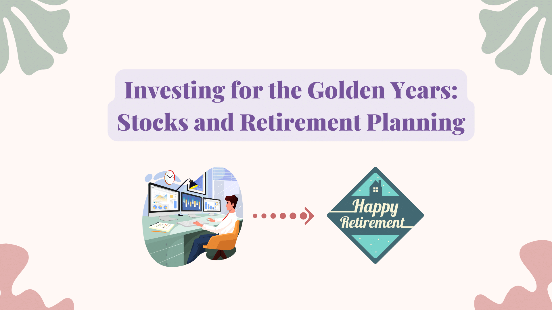 Investing for the Golden Years: Stocks and Retirement Planning